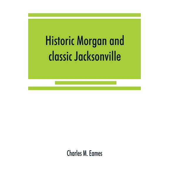 Historic Morgan and classic Jacksonville, (Paperback)