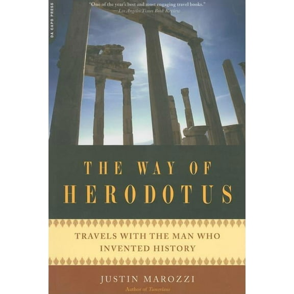 The Way of Herodotus: Travels with the Man Who Invented History, (Paperback)