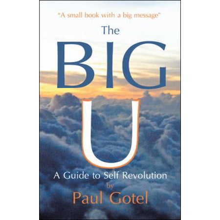 The Big U: A Guide to Self Revolution (Hardcover)