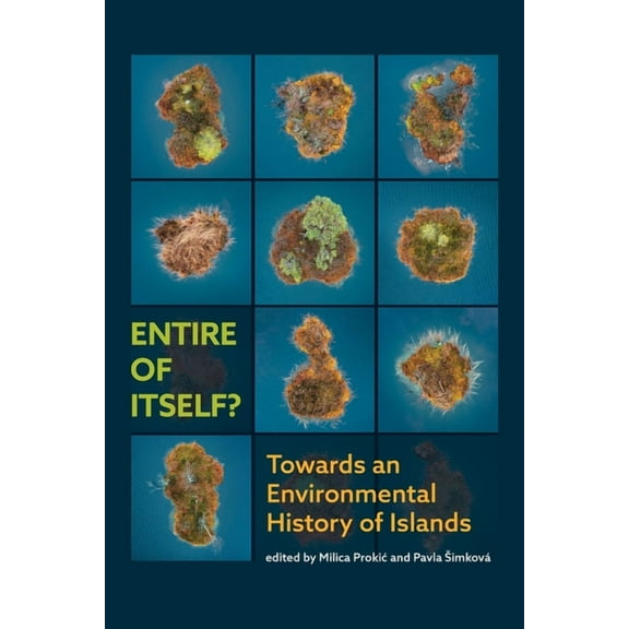 Entire of itself? Towards an environmental history of Islands (Paperback)