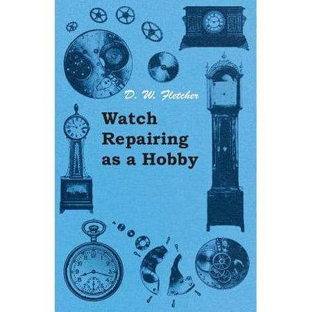 Watch Repairing as a Hobby (Paperback)