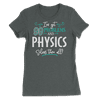 Funny Physics Shirt - I've Got 99 Problems!