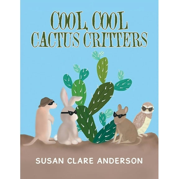 Cool, Cool Cactus Critters, (Paperback)