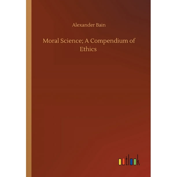 Moral Science; A Compendium of Ethics (Paperback)