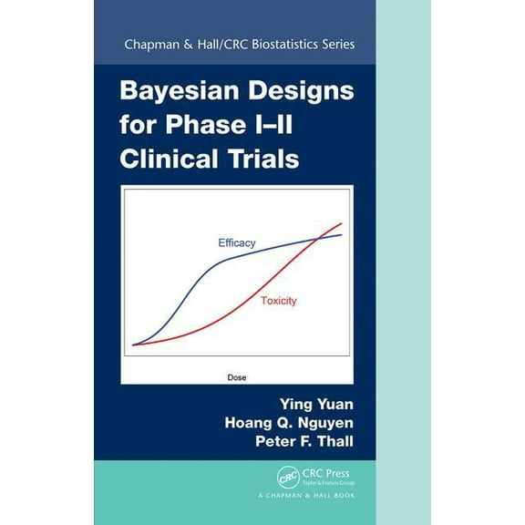 Chapman & Hall/CRC Biostatistics Bayesian Designs for Phase I-II Clinical Trials, (Hardcover)