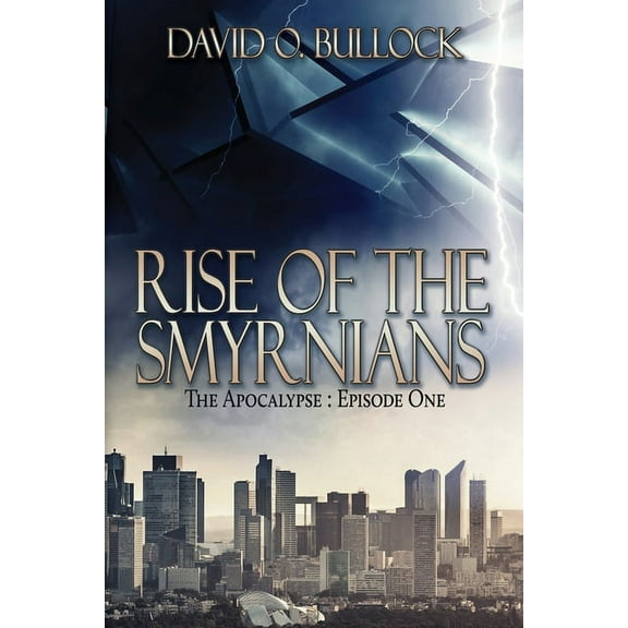 Apocalypse Rise Of The Smyrnians, Book 1, (Paperback)