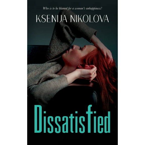 Dissatisfied, (Paperback)