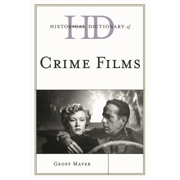 Historical Dictionaries of Literature an Historical Dictionary of Crime Films, (Hardcover)