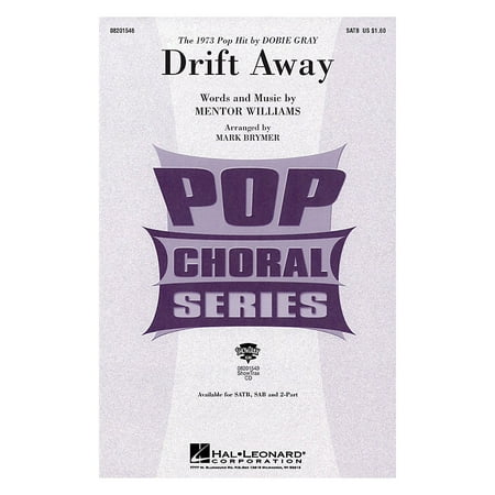 Hal Leonard Drift Away SAB by Dobie Gray Arranged by Mark