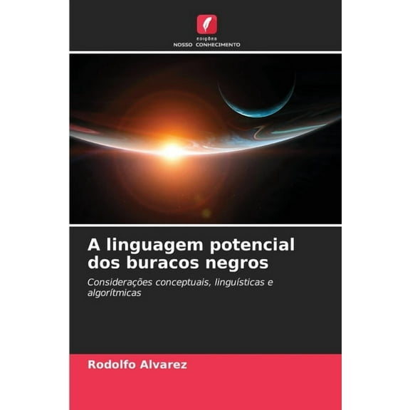 A linguagem potencial dos buracos negros, (Paperback)