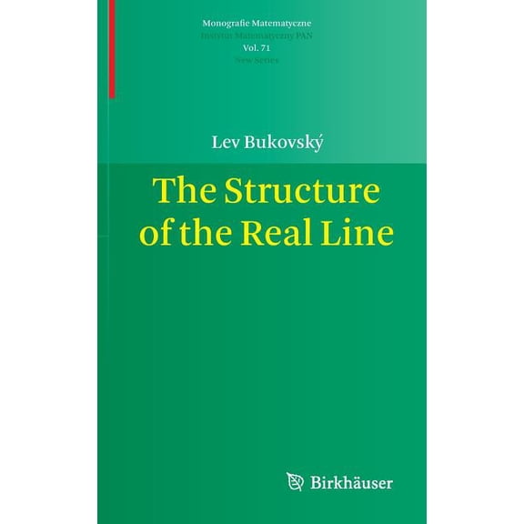 Monografie Matematyczne The Structure of the Real Line, Book 71, (Hardcover)