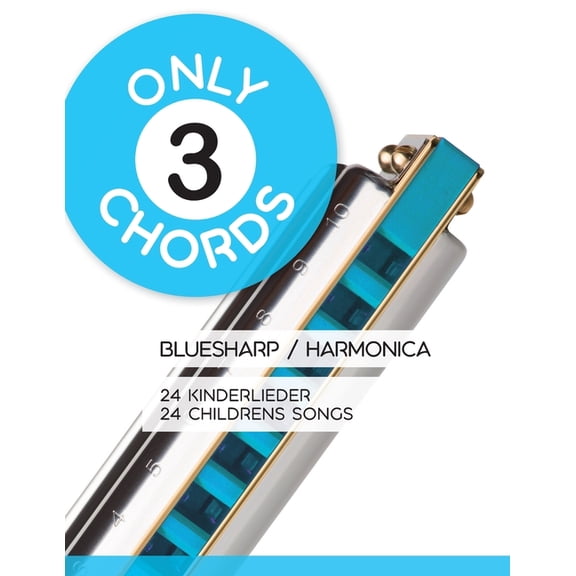 Bluesharp Songbooks Only 3 Chords - Bluesharp / Harmonica - 24 Kinderlieder / 24 Childrens Songs, Book 22, (Paperback)
