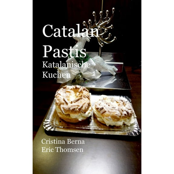 Catalan Pastis Katalanische Kuchen, (Paperback)