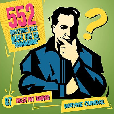 552 Questions That Make You Go Hmmmmm! / 87 Great Put