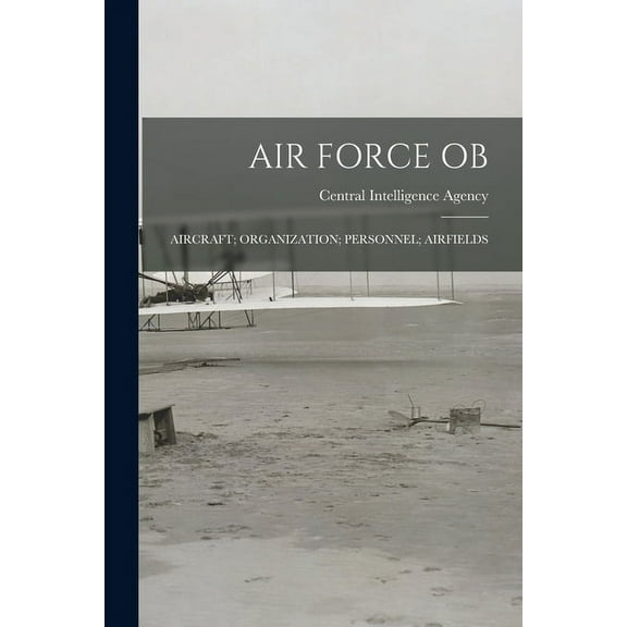 Air Force Ob; Aircraft; Organization; Personnel; Airfields, (Paperback)