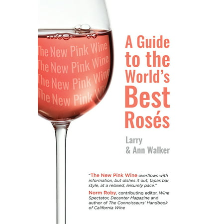 The New Pink Wine : A Modern Guide to the World’s Best