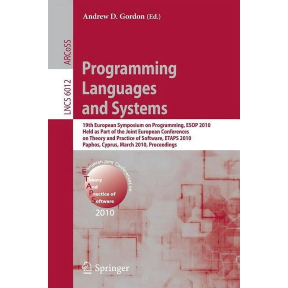 Programming Languages and Systems: 19th European Symposium on Programming, ESOP 2010, Held as Part of the Joint European, (Paperback)