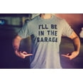 thumbnail image 4 of Mens I'll Be In The Garage T shirt Funny Car Mechanic Dad Graphic Novelty Tee Graphic Tees, 4 of 7