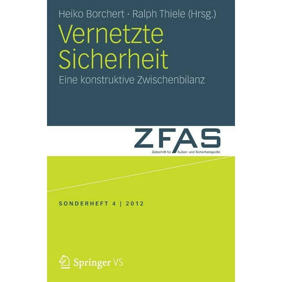 Zeitschrift Für AuÃen- Und Sicherheitspo Vernetzte Sicherheit: Eine Konstruktive Zwischenbilanz, (Paperback)