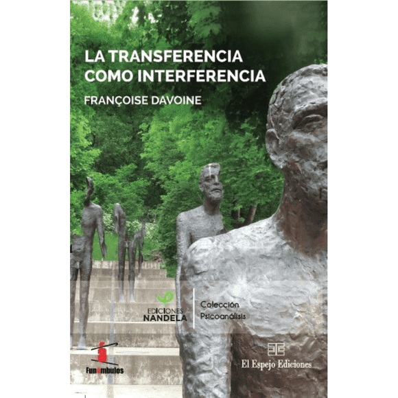 Libro La Transferencia Como Interferencia Tapa Blanda, Autor Francoise Davoine, Editorial Ediciones Nandela