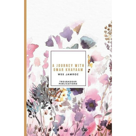 A Journey with Omar Khayaam (Paperback)