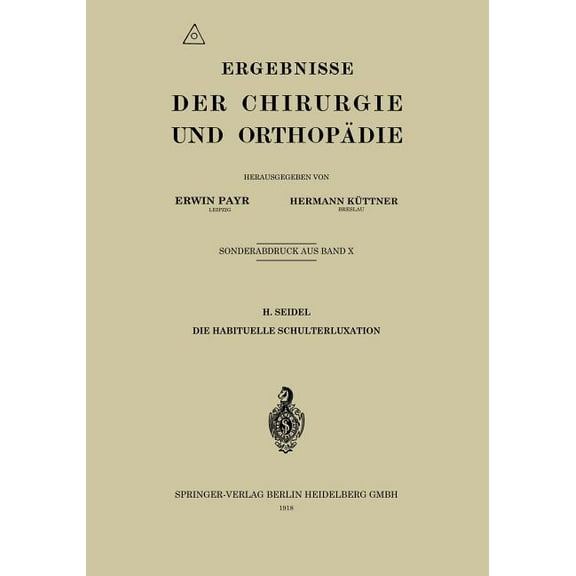 Ergebnisse Der Chirurgie Und OrthopÃ¤die Die Habituelle Schulterluxation, (Paperback)