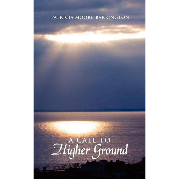 A Call to Higher Ground (Paperback)