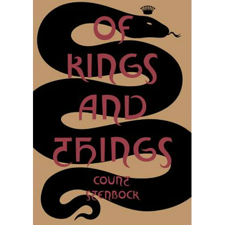 Of Kings and Things : Strange Tales and Decadent Poems by Count Eric Stanislaus