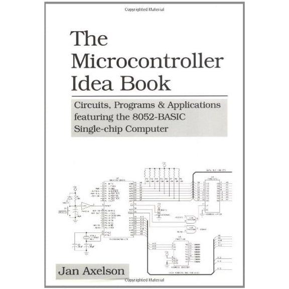 Pre-Owned The Microcontroller Idea Book: Circuits, Programs & Applications Featuring the 8052-BASIC Single-Chip Computer