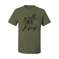 thumbnail image 2 of Christian Faith Y'all Need Jesus Inspirational/Christian Men's Graphic T-Shirt, Military Green, 4XL, 2 of 3