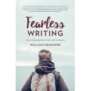 Fearless Writing: How to Create Boldly and Write with Confidence [Paperback - Used]