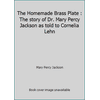 The Homemade Brass Plate : The story of Dr. Mary Percy Jackson as told to Cornelia Lehn (Paperback - Used) 0969196121 9780969196129