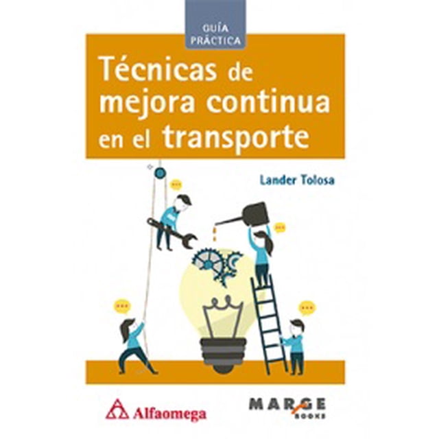 TECNICA DE MEJORA CONTINUA EN EL TRANSPORTE ALFAOMEGA / MARGE BOOKS