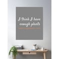 thumbnail image 2 of Top Fun Never Enough Plants Gardner Gift Poster Wall Art, Modern Wall Decor For Living Room Bedroom, 16x24 UNFRAMED, 2 of 3