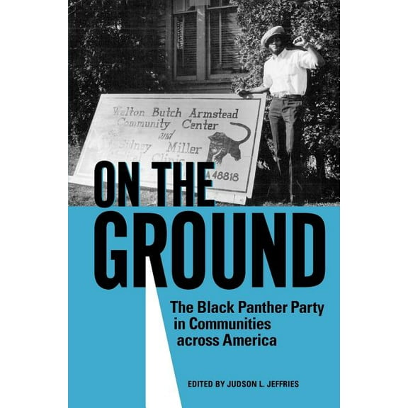 On the Ground: The Black Panther Party in Communities Across America, (Paperback)