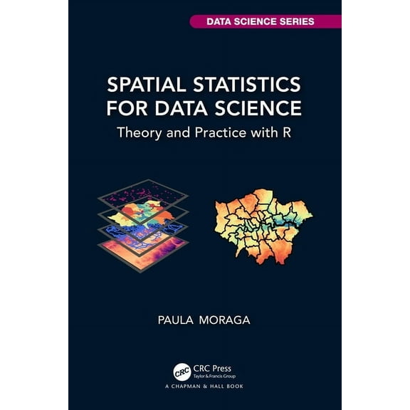 Chapman & Hall/CRC Data Science Spatial Statistics for Data Science: Theory and Practice with R, (Hardcover)