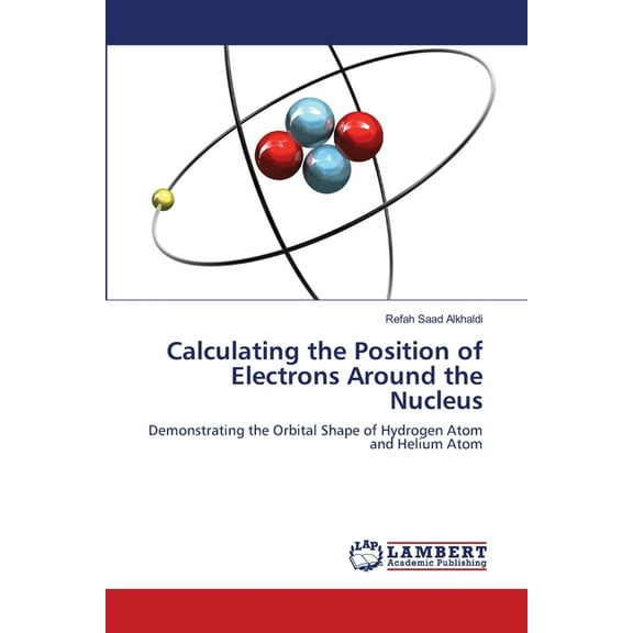 Calculating the Position of Electrons Around the Nucleus (Paperback)