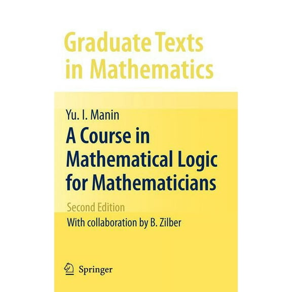 Graduate Texts in Mathematics A Course in Mathematical Logic for Mathematicians, Book 53, (Hardcover)