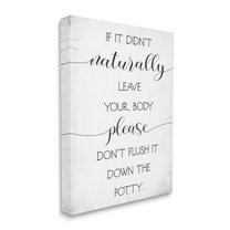 Stupell Industries Doesn't Leave Body Don't Flush Down Potty Quote Canvas Wall Art by Daphne Polselli