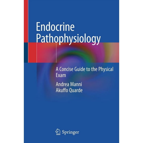 Endocrine Pathophysiology: A Concise Guide to the Physical Exam, (Paperback)
