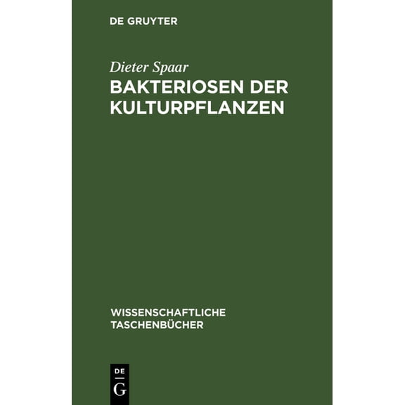 Wissenschaftliche Taschenbücher Bakteriosen Der Kulturpflanzen, Book 146, (Hardcover)