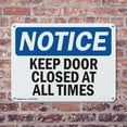 thumbnail image 4 of (2 Pack) Keep Door Closed At All Times OSHA Notice Sign 14 Inch X 10 Inch Indoor / Outdoor Rust-Free Aluminum Metal Signs for Workplace, Workshop, and Construction Site, Made in the USA, 4 of 8