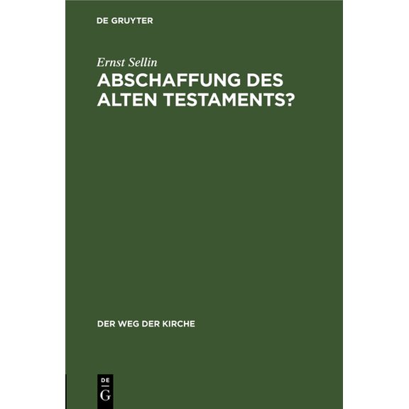 Weg Der Kirche Abschaffung Des Alten Testaments?, Book 1, (Hardcover)