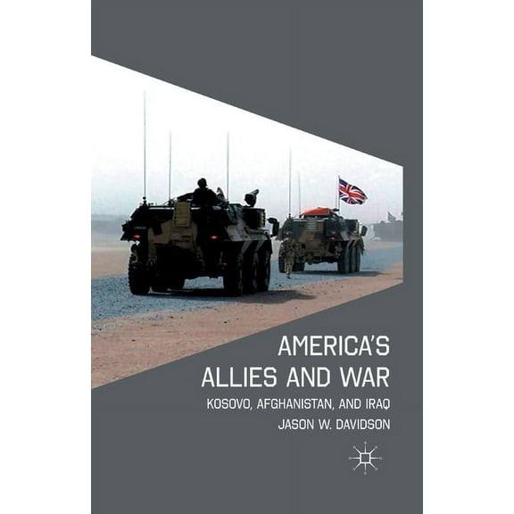 America's Allies and War: Kosovo, Afghanistan, and Iraq, (Paperback)