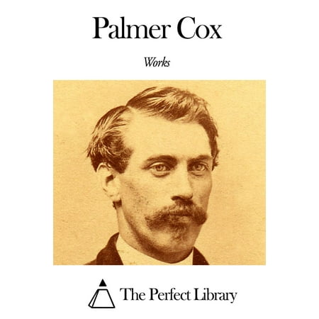 Works of Palmer Cox - eBook