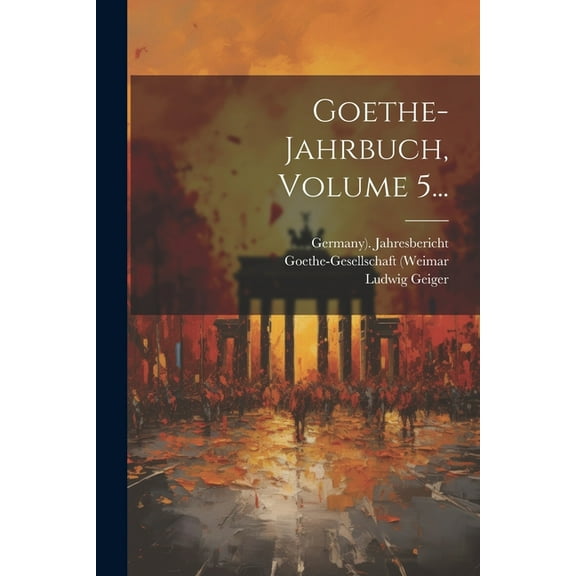 Goethe-jahrbuch, Volume 5... (Paperback)