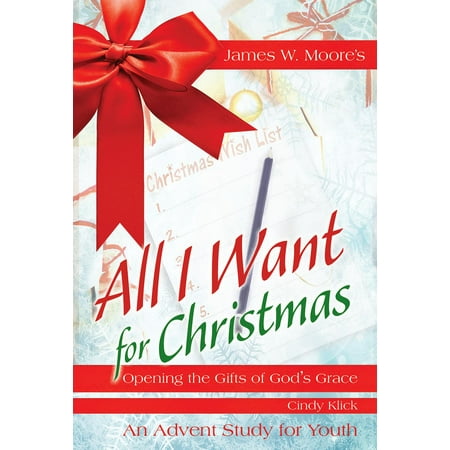 3 Gifts Christmas Need Want All I Want for Christmas Youth Study: Opening the Gifts of God's Grace (Paperback) ()