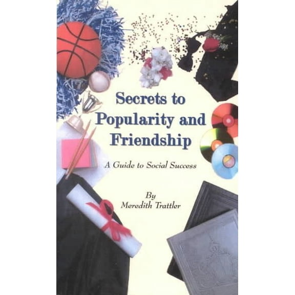 Secrets to Popularity and Friendship (Paperback)