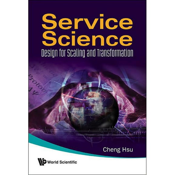 Service Science: Design for Scaling &..., (Hardcover)
