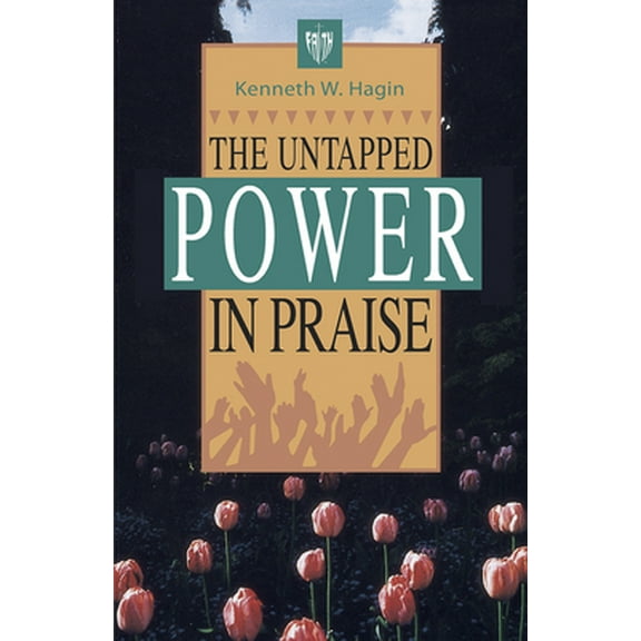 Pre-Owned The Untapped Power in Praise (Paperback) 0892767251 9780892767250